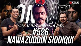 On Air With Sanjay #526 - Nawazuddin Siddiqui