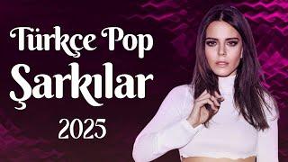 Türkçe Pop Müzik 2025  Trend Şarkılar 2024 Türkçe  En Yeni Pop Müzik 2025