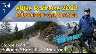 Et. 1 & 2: Pullach → Bad Tölz → Maurrach | München - Gardasee eBike Radreise | Radtour 2023