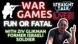 War Games | Fun or Fatal | Straight Talk Live #2 @Ziv Glikman