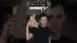 HOW TO STYLE CHELSEA BOOTS  #menfashion #fashiontips #chelsea #boots