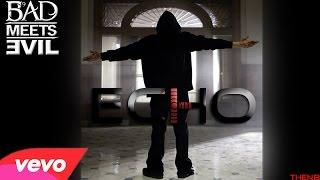 Bad Meets Evil - Echo (Music Video) HD