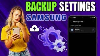 How to Backup Settings on Samsung Galaxy Phone