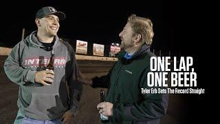 One Lap, One Beer: Tyler Erb Returns