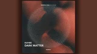 Kaybe - Dark Matter