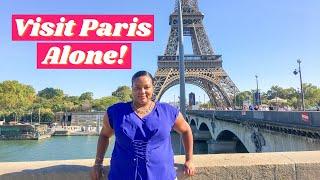 Traveling To Paris Alone as a Female? SAFETY, Being ALONE, & MORE