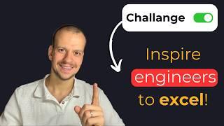 How to Challenge Engineers and Inspire Growth? Act NOW!