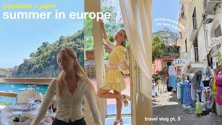 europe travel vlog pt. 3 - positano, italy + paris, france // vlog #27