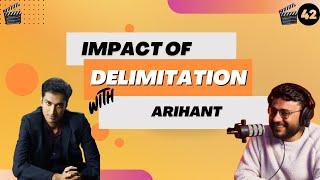 Impact of Delimitation | The Indic Explorer Show with Arihant Pawariya@Vaad | Ep 42