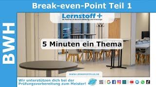 Industriemeister | Logistikmeister | BWH | Break-even-Point | Teil 1