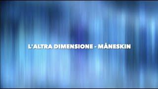 L'Altra Dimensione - Måneskin (lyrics)