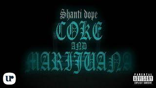 Shanti Dope - Coke and Marijuana (Official Lyric Video)