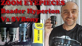 Zoom Eyepieces - Baader Hyperion Mark IV vs SVBony SV135 & SV191