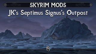 JK's Septimus Signus's Outpost | Skyrim Mods (SE/AE)