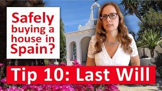 Don´t forget: legal advice Spanish last will after house purchase. Legal tip 10 (2025)