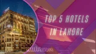 Top 5 hotels in lahore | Best hotels in lahore | luxury hotel in pakistan | hotel in pakistan