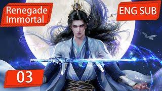 ENG SUB | Renegade Immortal [EP3] english