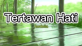 Awdella - Tertawan Hati ( Lirik )