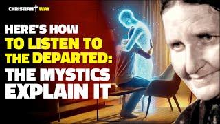 Here's how to listen to the departed: the mystics explain it | What you need to do