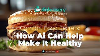 Comfort Food Secrets: Why We Crave It & How AI Makes It Healthy