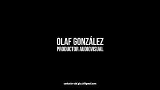 Demo Reel Producción Audiovisual - OLAF GONZALEZ 2019