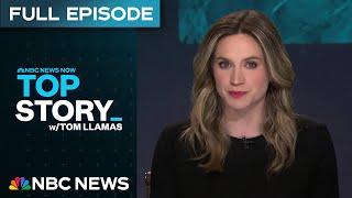 Top Story with Tom Llamas - March 20 | NBC News NOW