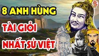 Bảng Xếp Hạng 8 Mãnh Tướng Tài Ba Nhất Lịch Sử Việt Nam, Vua Quang Trung Chỉ Xếp Thứ 2