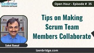 Tips on Making Scrum Team Members Collaborate