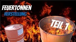 Vom Ölfass zur Feuertonne Teil 1/