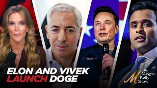 Elon Musk and Vivek Ramaswamy About to Get to Work Reforming Government With DOGE, with Bill Ackman