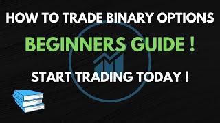 HOW TO TRADE BINARY OPTIONS FOR BEGINNERS ! ( MUST WATCH )