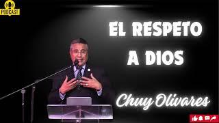 Chuy Olivares   El respeto a Dios