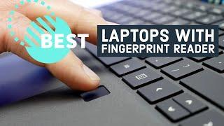 Best Laptops with Fingerprint Reader in 2023 - Take your security to the next level!