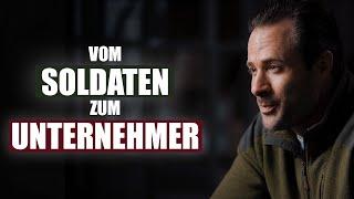 Vom Soldaten zum Unternehmer | Bundeswehr als Grundstein für mein Geschäft