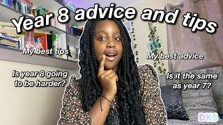 MY advice and tips for year 8 for 2022