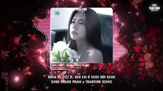 KHÓA LY BIỆT x HẸN EM MỘT CUỘC ĐỜI KHÁC (Dung Hoàng Phạm x TranVinh Remix)