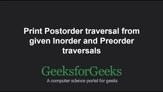 Print Postorder traversal from given Inorder and Preorder traversals | GeeksforGeeks