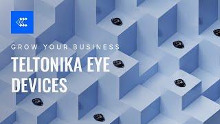 Grow your business | EYE Devices | Teltonika