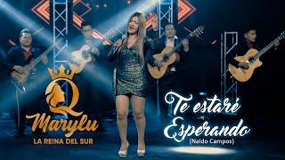 MARYLU "La Reina del Sur" - TE ESTARÉ ESPERANDO (En Vivo)