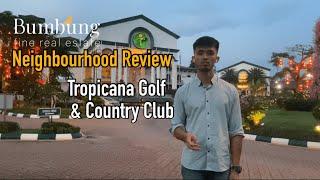 Bumbung's Neighbourhood Review: Tropicana Golf & Country Club