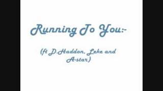 Guvna B - Running To You (ft D.Haddon, Leke & A-star)