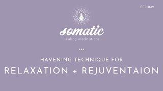 Havening Technique for Relaxation and Rejuvenation