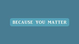 Because You Matter | Bedford Public Library