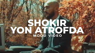 Shokir - Yon atrofda (mood video)