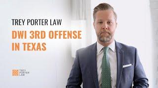 DWI 3rd in Texas? Learn how to beat it and avoid jail time!