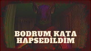 BODRUM KATA HAPSEDİLDİM | CONFINED