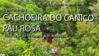 Desbravando a cachoeira secreta de Manaus - Caniço no Pau Rosa - Tarumã Açu #jetski #jetboatam