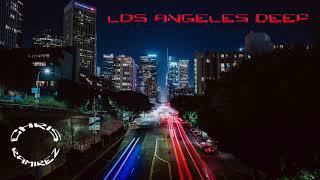 Deep House 2017 - Los Angeles Deep - Chris Ramirez