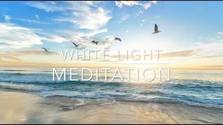 White Light Meditation and Visualization - by Margaret Lepera