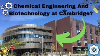 Applications Explained: Undergraduate Chemical Engineering & Biotechnology at Cambridge!